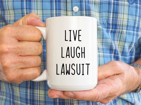 Live Laugh Lawsuit Coffee Mug