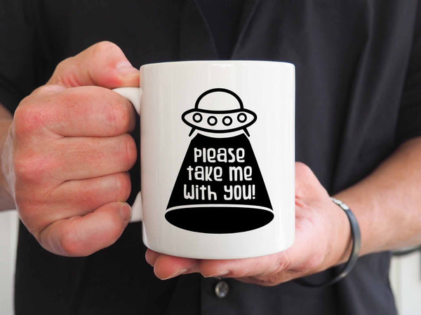 Take Me With You Coffee Mug
