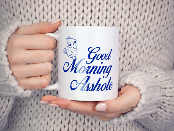 Good Morning Asshole Coffee Mug,Coffee Mugs Never Lie,Coffee Mug