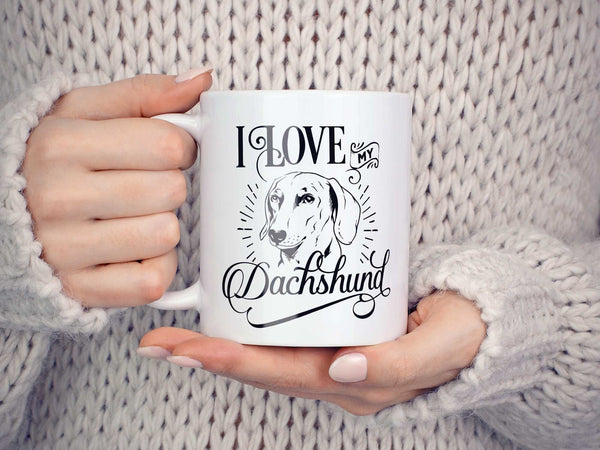 I Love My Dachsund Coffee Mug,Coffee Mugs Never Lie,Coffee Mug