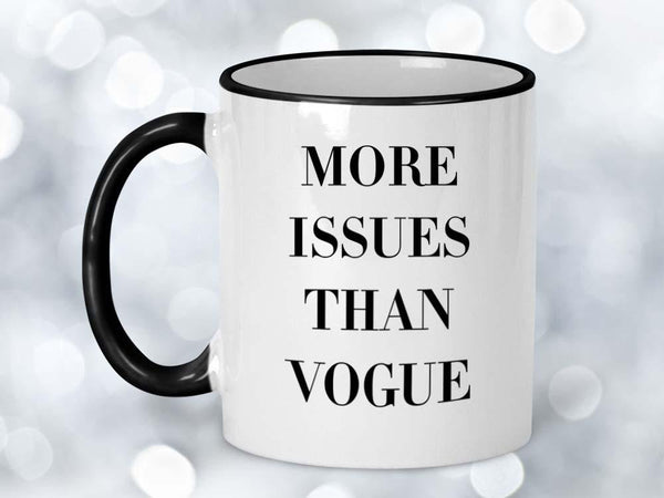 More Issues than Vogue Coffee Mug,Coffee Mugs Never Lie,Coffee Mug