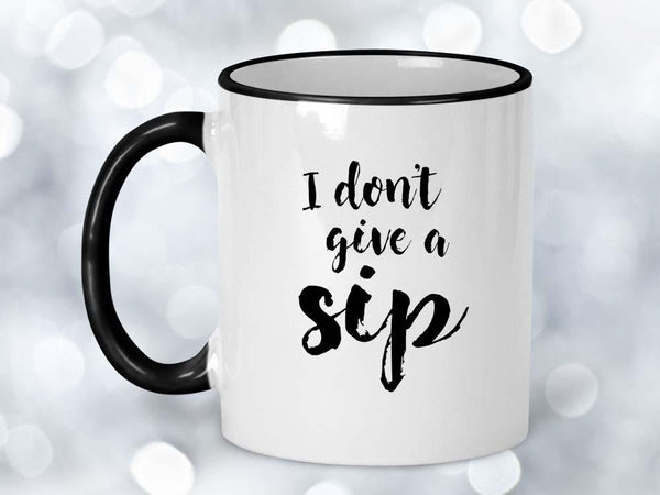 I Don't Give a Sip Coffee Mug,Coffee Mugs Never Lie,Coffee Mug