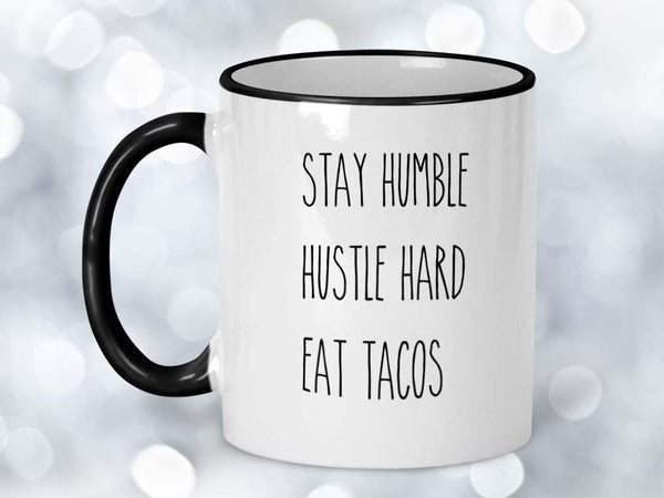 Stay Humble Eat Tacos Coffee Mug,Coffee Mugs Never Lie,Coffee Mug