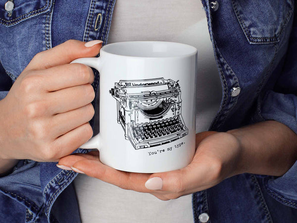 You're My Type Coffee Mug