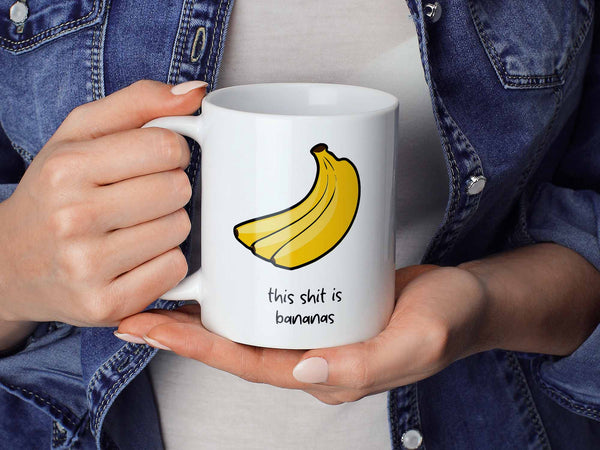 This Shit is Bananas Coffee Mug,Coffee Mugs Never Lie,