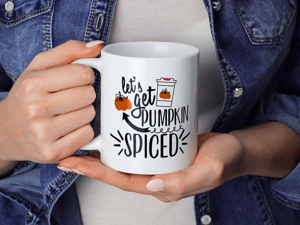 Let's Get Pumpkin Spiced Coffee Mug,Coffee Mugs Never Lie,Coffee Mug