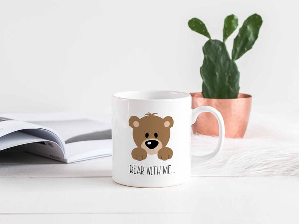 Bear With Me Coffee Mug