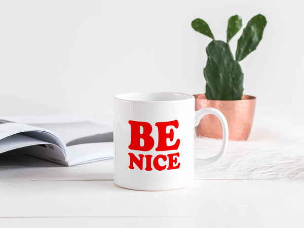 Be Nice Coffee Mug