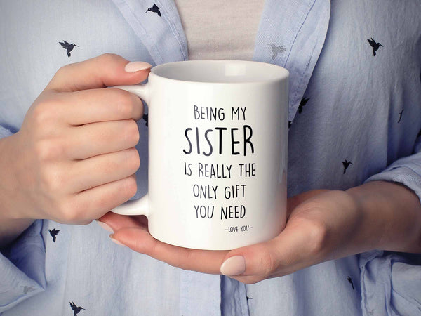 Being My Sister Coffee Mug