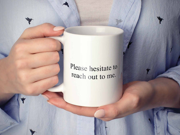 Please Hesitate Coffee Mug