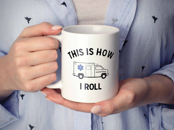 How I Roll Ambulance Coffee Mug