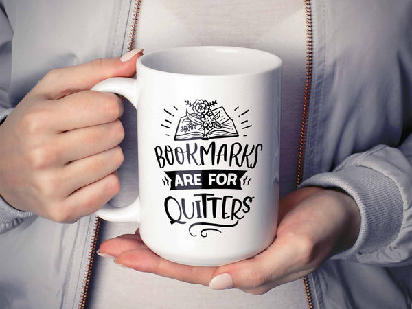 Bookmarks are for Quitters Coffee Mug
