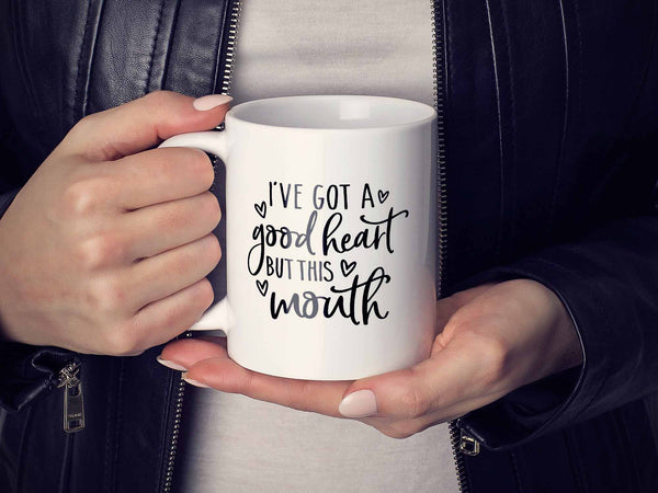 I've Got a Good Heart Coffee Mug