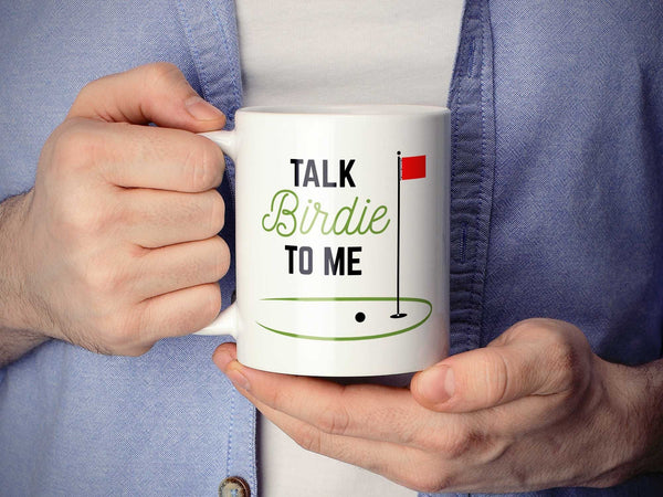 Talk Birdie to Me Coffee Mug,Coffee Mugs Never Lie,Coffee Mug