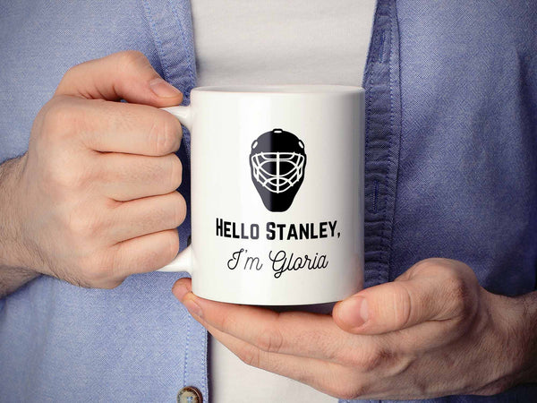 Hello Stanley I'm Gloria Coffee Mug,Coffee Mugs Never Lie,Coffee Mug
