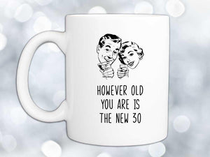 The New 30 Birthday Coffee Mug,Coffee Mugs Never Lie,Coffee Mug