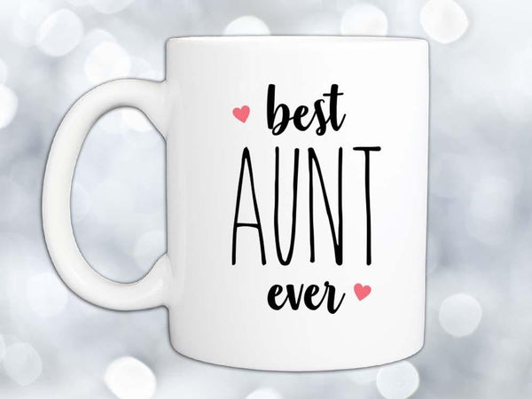 Best Aunt Ever Coffee Mug,Coffee Mugs Never Lie,Coffee Mug