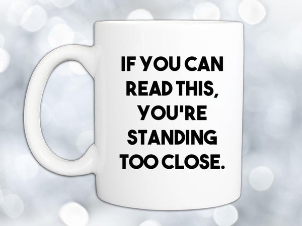 If You Can Read This Coffee Mug,Coffee Mugs Never Lie,Coffee Mug