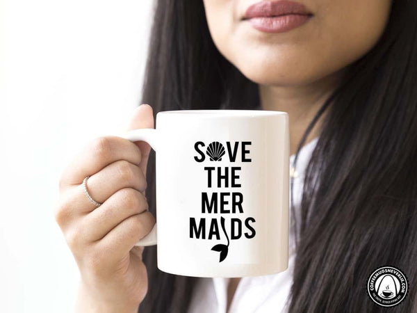 Save the Mermaids Coffee Mug,Coffee Mugs Never Lie,Coffee Mug