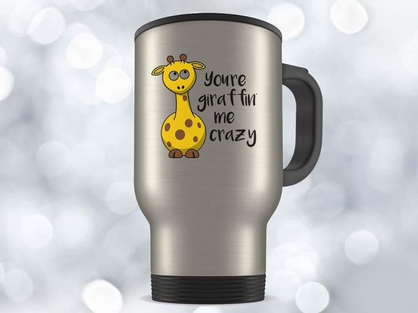 You're Giraffin' Me Crazy Coffee Mug,Coffee Mugs Never Lie,Coffee Mug