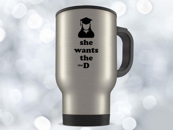 She Wants the (Ph) D Coffee Mug,Coffee Mugs Never Lie,Coffee Mug