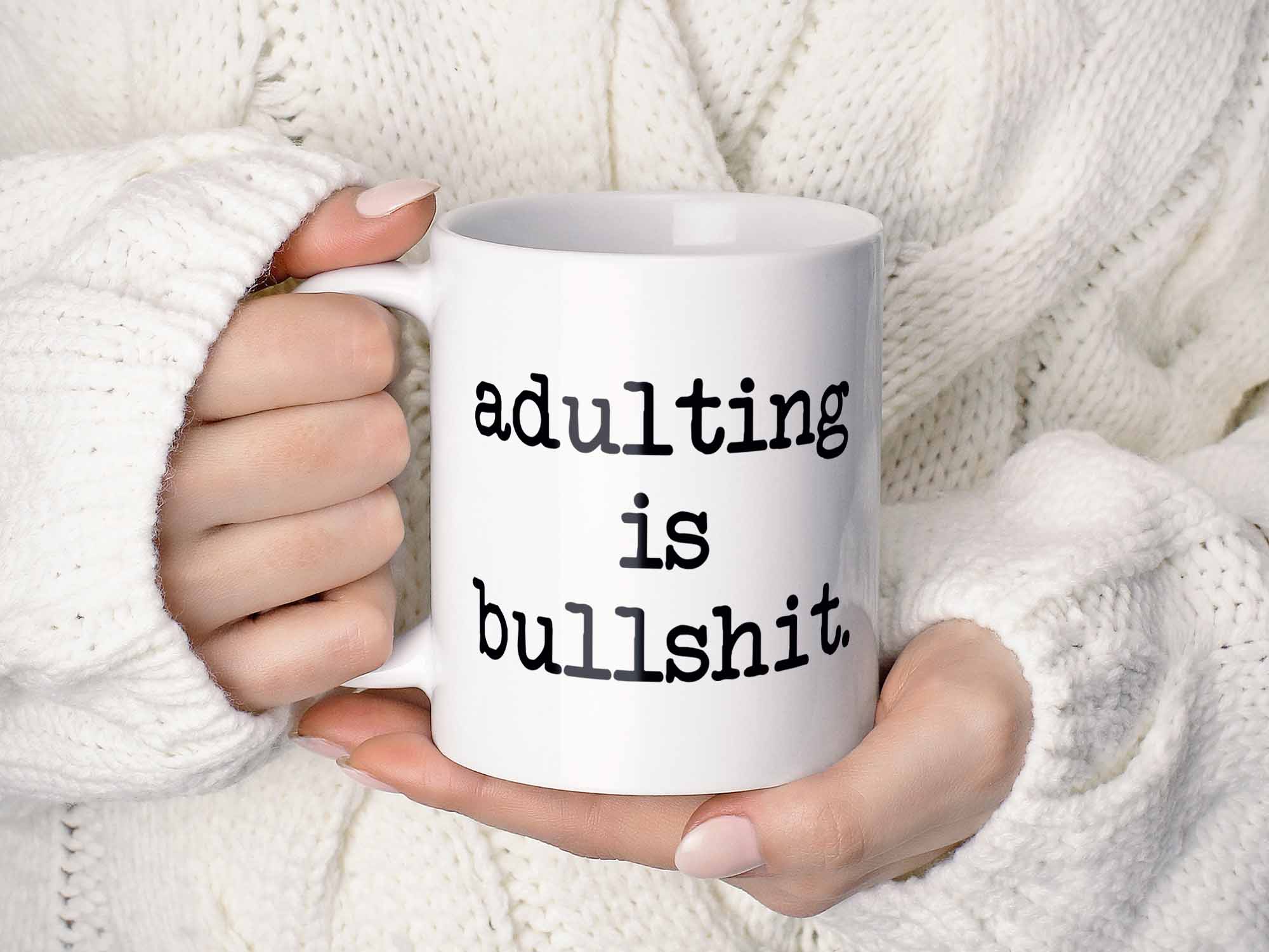 Adulting is Bullshit Coffee Mug or Coffee Cup Gift, Cup with Lid – Coffee  Mugs Never Lie