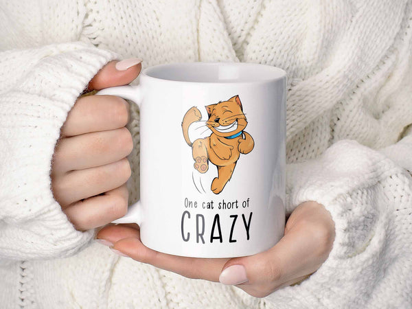 One Cat Short of Crazy Coffee Mug,Coffee Mugs Never Lie,Coffee Mug