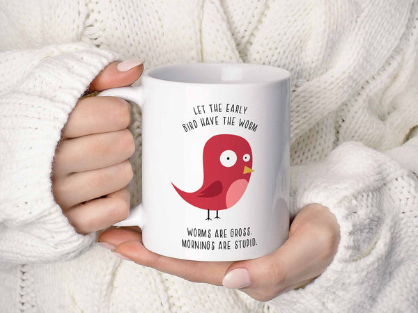 Early Bird Coffee Mug,Coffee Mugs Never Lie,Coffee Mug