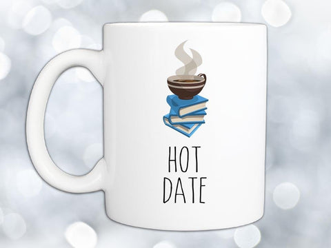 Hot Date Coffee Mug,Coffee Mugs Never Lie,Coffee Mug