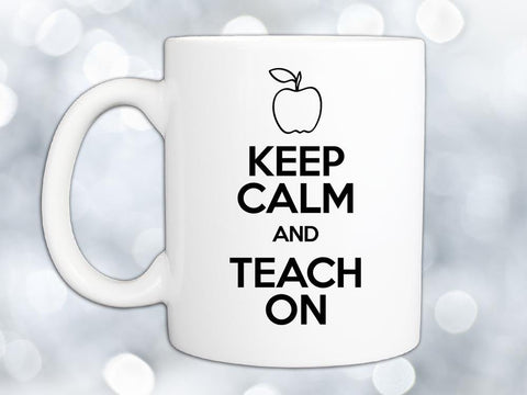 Keep Calm and Teach On Coffee Mug,Coffee Mugs Never Lie,Coffee Mug